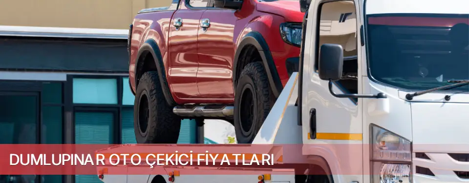 Dumlupınar İlçemi Oto Çekici Fiyatları